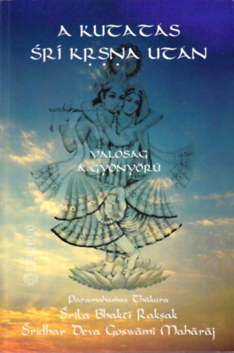 Srila Bhakti Raksak - A kutat�s Sri Krsna ut�n