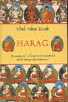 Thich Nhat Hanh - Harag - tmutat a bennnk tombol erk megszelidtsre