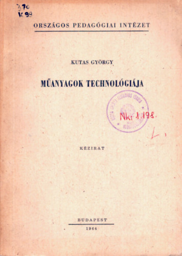 Kutas György - Műanyagok technológiája