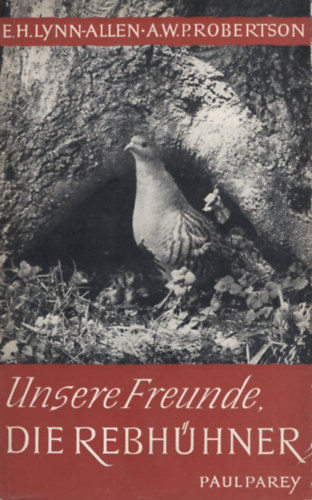 Alec W. P. Robertson Esmond H. Lynn-Allen - Unsere Freunde, die Rebhühner