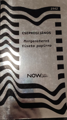 Csepregi J�nos - Csepregi J�nos - Morgensternt tiszta pap�rra