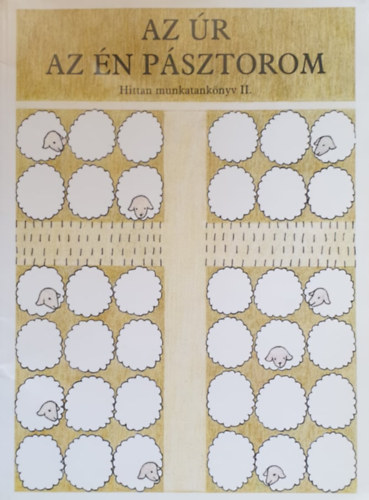 Ker�kgy�rt�n� Fill� M�nika Acz�ln� B�zik Eszter - Az �r az �n p�sztorom - Evang�likus hittan munkatank�nyv II.