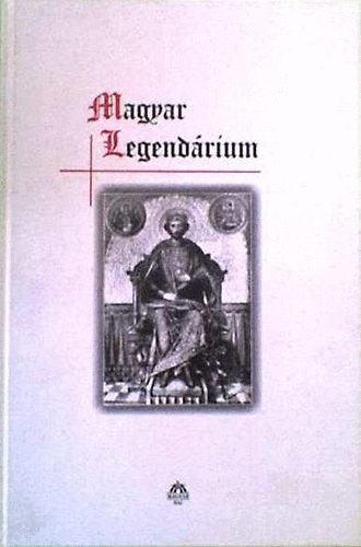 Tormay Cecilia  (ford.) - Magyar legendrium
