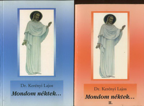 Dr. Kernyi Lajos - Mondom nktek I-II.