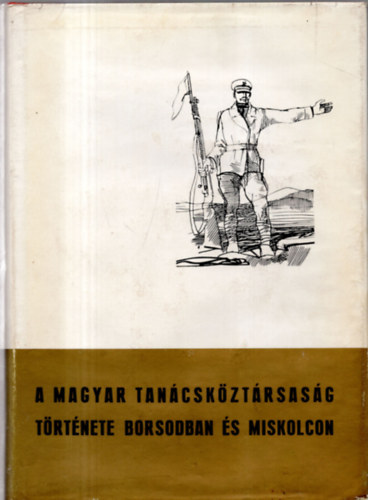 Dr. Lehoczky Alfrd - A Magyar Tancskztrsasg trtnete Borsodban s Miskolcon