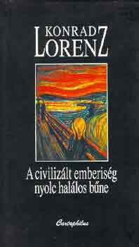 Konrad Lorenz - A civilizlt emberisg nyolc hallos bne