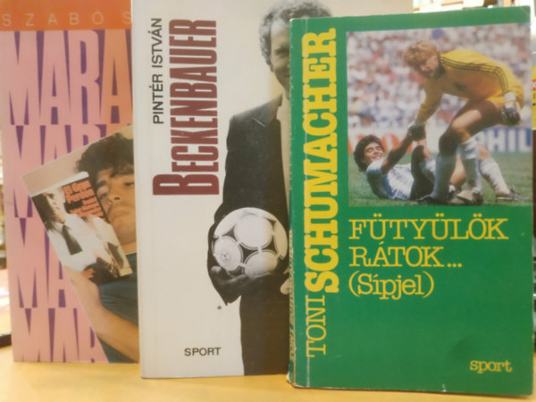 Toni Schumacher, Pint�r Istv�n, Szab� S�ndor - 3 db Foci: Beckenbauer + F�ty�l�k r�tok... (S�pjel) + Maradona