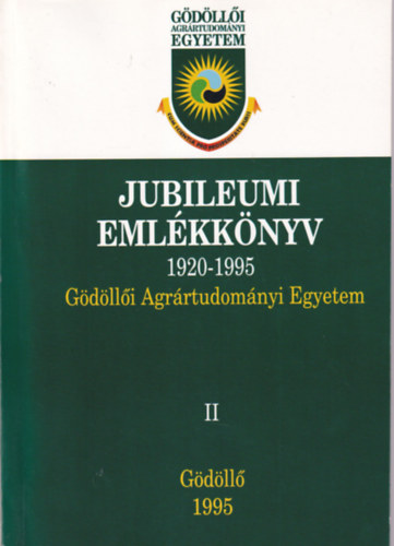 Dr. Walleshausen Gyula - Jubielumi emlkknyv 1920-1995 Gdlli Agrrtudomnyi Egyetem II.