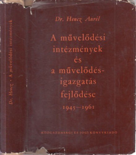 Dr. Hencz Aur�l - A m�vel�d�si int�zm�nyek �s a m�vel�d�sigazgat�s fejl�d�se
