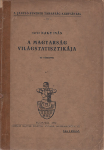 Vitéz Nagy Iván - A magyarság világstatisztikája (5 térképpel)