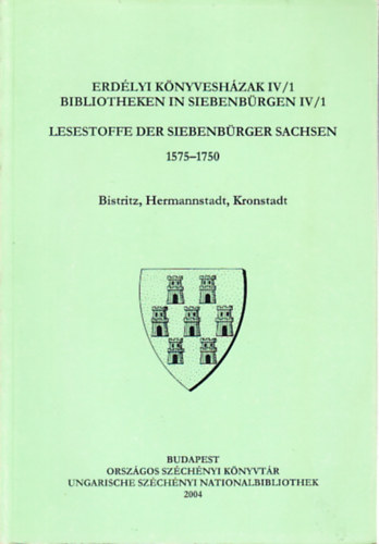 Istvn Monok-Pter tvs-Attila Verk - Erdlyi Knyveshzak IV/1 Bibliotheken In Siebenbrgen IV/1. Lesestoffe Der Siebenbrger Sachsen 1575-1750 Bistritz, Hermannstadt,Kronstadt.