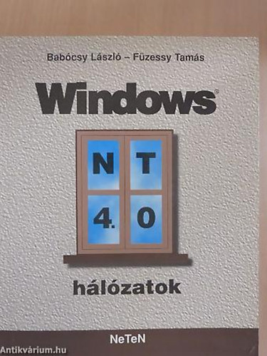 Bab�csy L�szl� F�zessy Tam�s - Windows NT 4.0 h�l�zatok