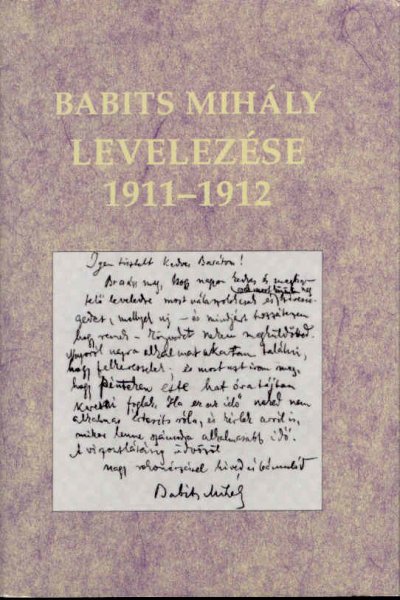 Babits Mihly - Babits Mihly levelezse 1911-1912