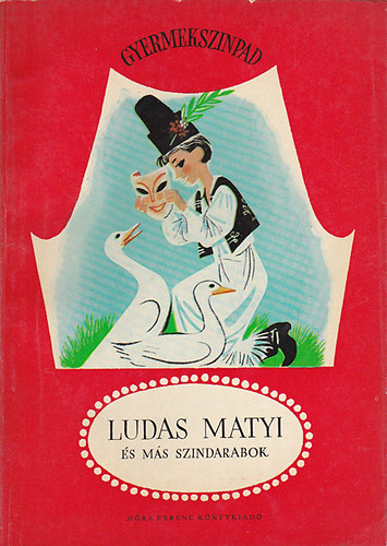 Ludas Matyi és más színdarabok (Gyermekszínpad)