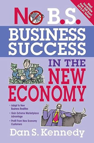 Dan S. Kennedy - Business Success in the New Economy