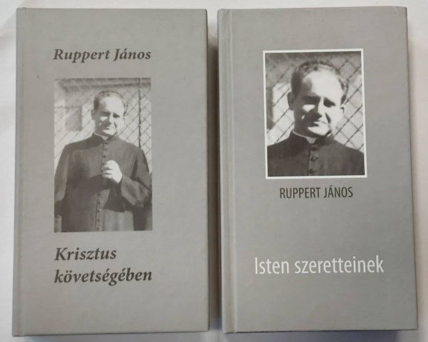 Ruppert Jnos - Krisztus kvetsgben + Isten szeretteinek