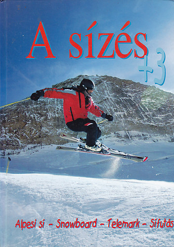 A s�zes +3 Alpesi s� - Snowboard - Telemark - S�fut�s