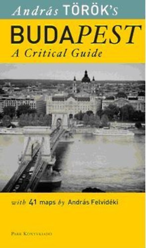 Trk Andrs - Budapest - A Critical Guide /angol nyelv/