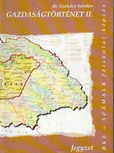 Dr. Szakács Sándor - Gazdaságtörténet II.