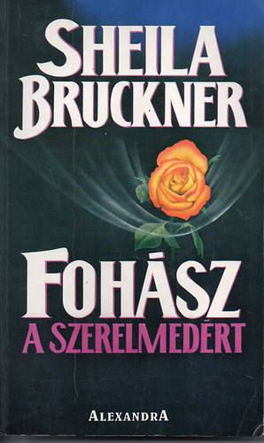 Sheila Bruckner - Fohsz a szerelmedrt