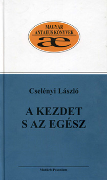 Csel�nyi L�szl� - A kezdet s az eg�sz