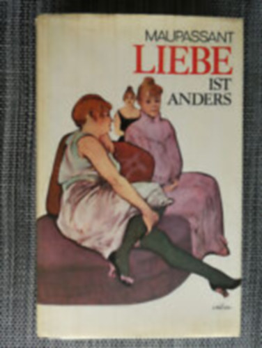 Guy De Maupassant - Liebe ist anders