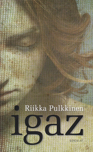 Riikka Pulkkinen - Igaz