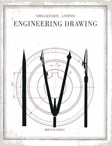 Bogolyubov Voinov - Engineering Drawing. A Course for Technical Schools of Mech. Engin. (Műszaki rajz. Tanfolyam gépészmérnöki szakiskolák számára.)