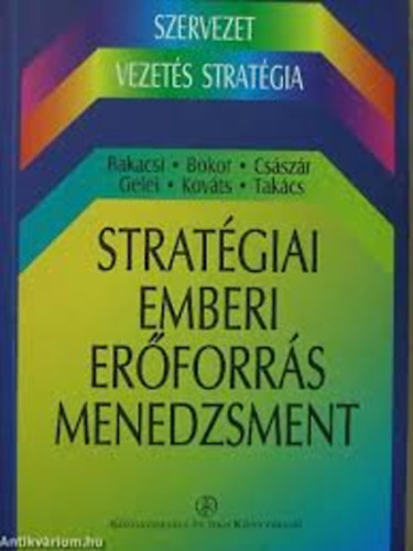 Bakacsi Gyula - Stratgiai emberi erforrs menedzsment