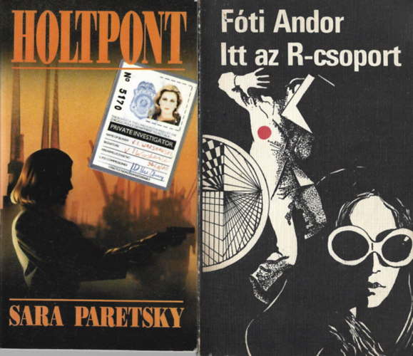 2 db knyv, Sara Paretsky: Holtpont, Fti Andor: Itt az R-csoport