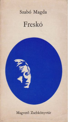 Szab� Magda - Fresk�