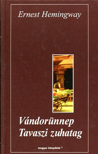 Ernest Hemingway - Vndornnep-Tavaszi zuhatag