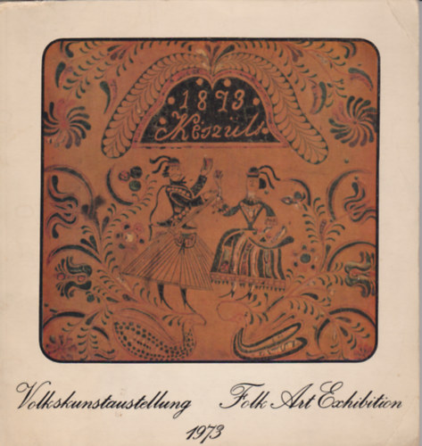 Volkskunstaustellung - Folk Art Exhibition 1973 (német-angol)