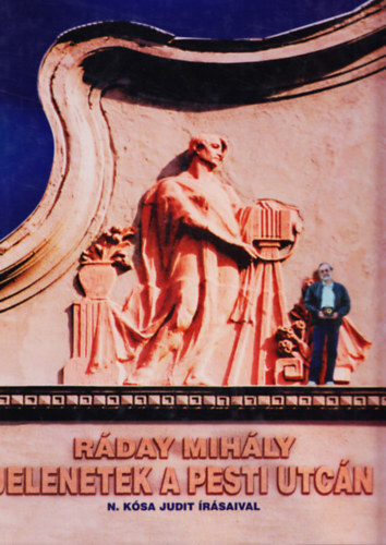 Rday Mihly - Jelenetek a pesti utcn
