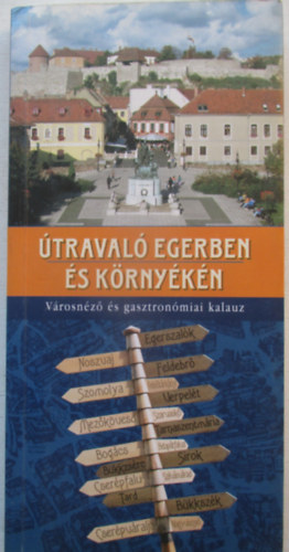 traval Egerben s krnykn - Vrosnz s gasztronmiai kalauz
