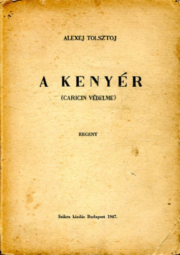 A.Tolsztoj - A keny�r (Caricin v�delme)