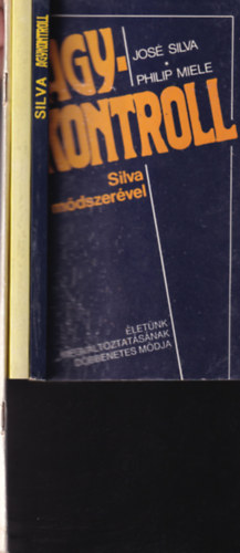 Robert B. Stone Jos Silva s Philip Miele - 3 db. agykontroll ktet (Agykontroll Silva mdszervel + Agykontroll mesterfokon nem csak az zleti letben + A Silva-mdszer alaptanfolyam)