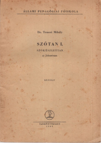 Dr. Temesi Mihly - Sztan I. - Szkszlettan a) Jelentstan - llami Pedaggiai Fiskola 1962