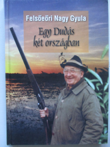 Felseri Nagy Gyula - Egy Duds kt orszgban