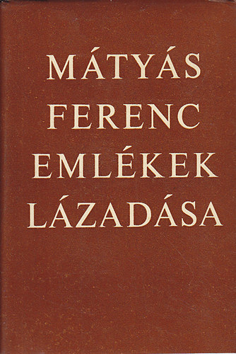 M�ty�s Ferenc - Eml�kek l�zad�sa