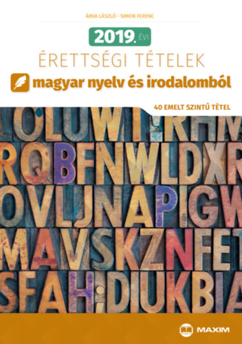 rva Lszl, Simon Ferenc - 2019. vi rettsgi ttelek magyar nyelv s irodalombl
