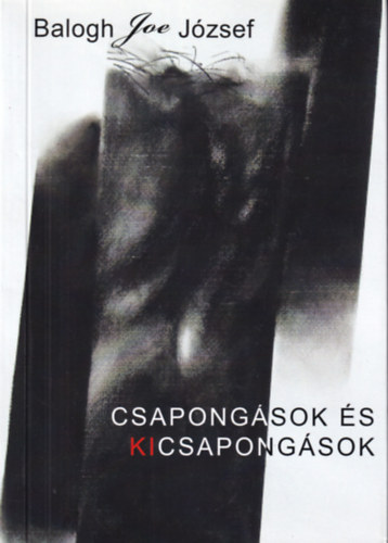 Balogh Joe Jzsef - Csapongsok s kicsapongsok