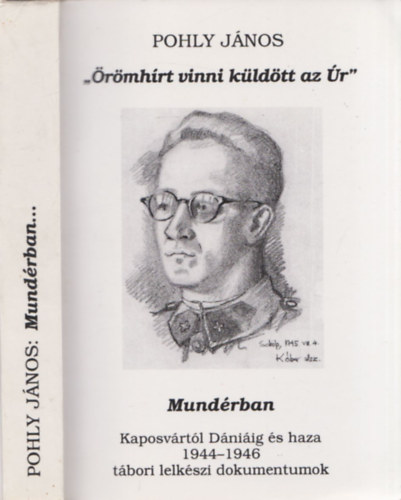 Pohly Jnos - "rmhrt vinni kldtt az r" - Mundrban