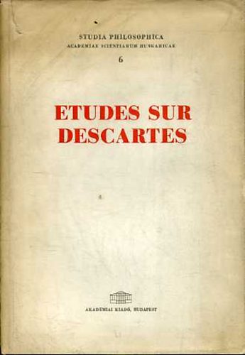 Etudes sur Descartes (Studia Philosophica 6.)