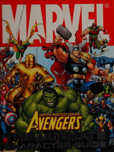 The Avengers : Earth's mightiest heroes, the ultimate character guide