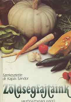 Dr. Kapás Sándor (szerk.) - Zöldségfajtáink