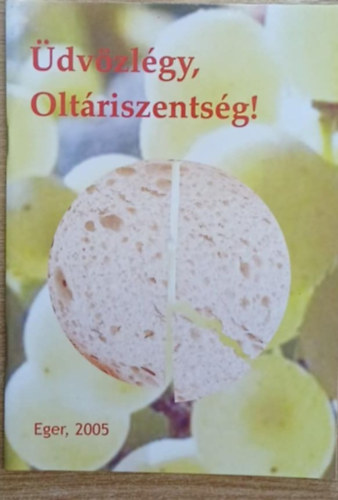 Nincs feltüntetve - Üdvözlégy, Oltáriszentség!