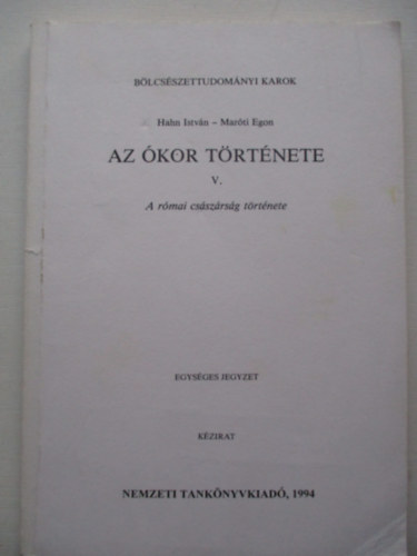 Hahn Istvn-Marti Egon - Az kor trtnete V.: A rmai csszrsg trtnete