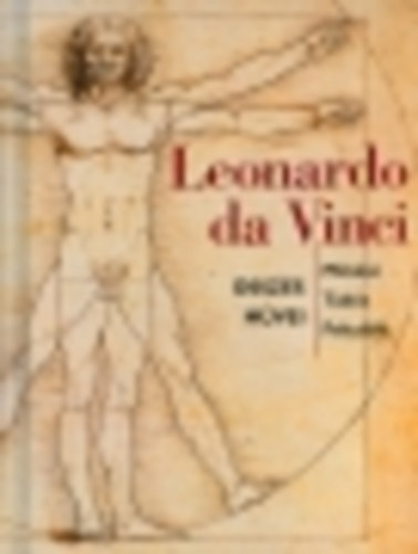 Simona Cremante - Leonardo da Vinci összes művei (Művész, tudós, feltaláló)