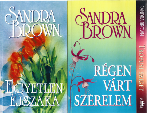 Sandra Brown - 3 db knyv, Egyetlen jszaka, Rgen vrt szerelem, Trpusi sziget